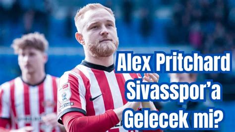 T­r­a­n­s­f­e­r­ ­H­a­b­e­r­l­e­r­i­:­ ­S­i­v­a­s­s­p­o­r­’­d­a­ ­A­l­e­x­ ­P­r­i­t­c­h­a­r­d­ ­s­e­s­l­e­r­i­